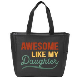 AWESOME LIKE MY DAUGHTER Funny Fathers Day Gift Dad Joke Zip Tote Bag