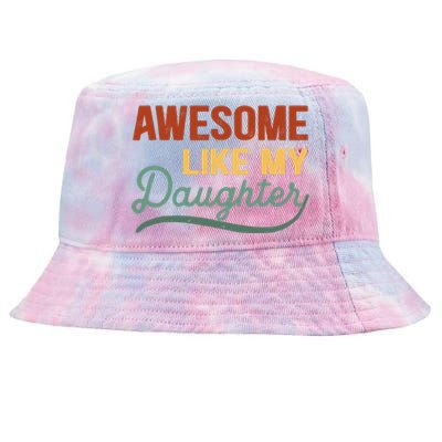 AWESOME LIKE MY DAUGHTER Funny Fathers Day Gift Dad Joke Tie-Dyed Bucket Hat