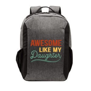 AWESOME LIKE MY DAUGHTER Funny Fathers Day Gift Dad Joke Vector Backpack