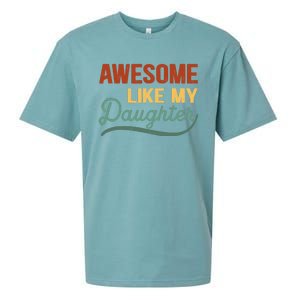 AWESOME LIKE MY DAUGHTER Funny Fathers Day Gift Dad Joke Sueded Cloud Jersey T-Shirt