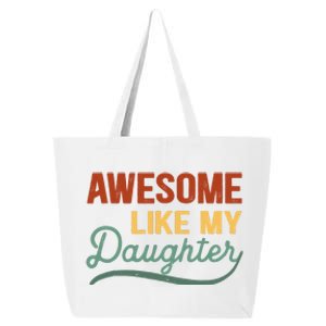 AWESOME LIKE MY DAUGHTER Funny Fathers Day Gift Dad Joke 25L Jumbo Tote