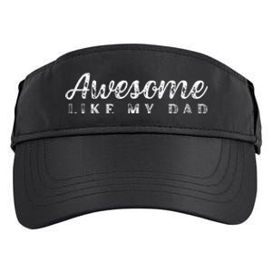 Awesome Like My Dad Funny Cool Daughter Son Fathers Day Adult Drive Performance Visor