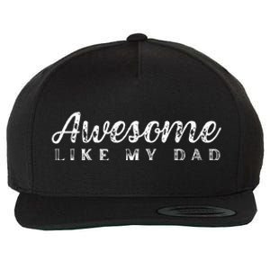 Awesome Like My Dad Funny Cool Daughter Son Fathers Day Wool Snapback Cap