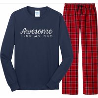 Awesome Like My Dad Funny Cool Daughter Son Fathers Day Long Sleeve Pajama Set