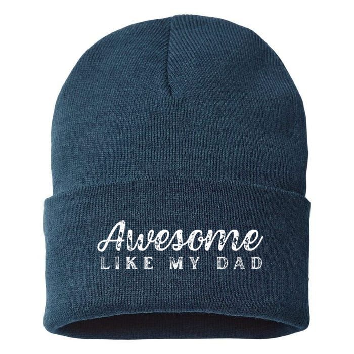 Awesome Like My Dad Funny Cool Daughter Son Fathers Day Sustainable Knit Beanie