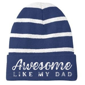 Awesome Like My Dad Funny Cool Daughter Son Fathers Day Striped Beanie with Solid Band