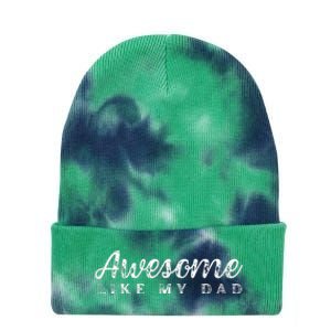 Awesome Like My Dad Funny Cool Daughter Son Fathers Day Tie Dye 12in Knit Beanie