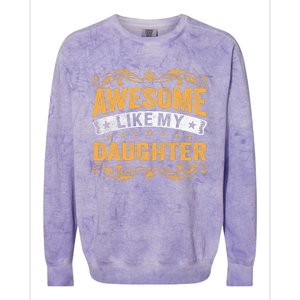 Awesome Like My Daughter Funny Gifts For FatherS Day Colorblast Crewneck Sweatshirt