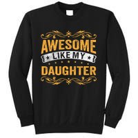 Awesome Like My Daughter Funny Gifts For FatherS Day Sweatshirt