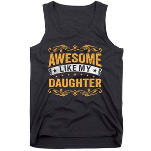 Awesome Like My Daughter Funny Gifts For FatherS Day Tank Top