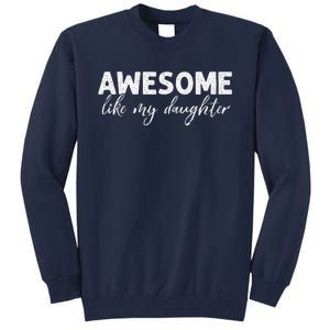 Awesome Like My Daughter Mom And Dad Tall Sweatshirt