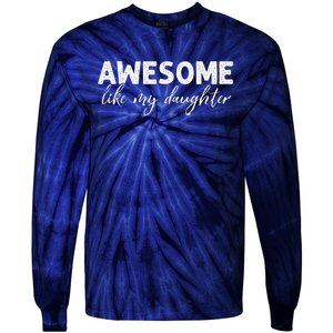 Awesome Like My Daughter Mom And Dad Tie-Dye Long Sleeve Shirt