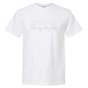 Awesome Like My Daughter Mom And Dad Garment-Dyed Heavyweight T-Shirt