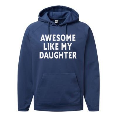 Awesome Like My Daughter Fathers Day Dad Gifts From Daughter Performance Fleece Hoodie