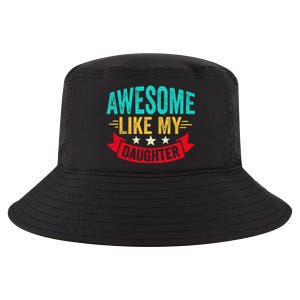 Awesome Like My Daughter Man Dad Funny Fathers Day Cool Comfort Performance Bucket Hat