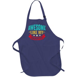 Awesome Like My Daughter Man Dad Funny Fathers Day Full-Length Apron With Pockets