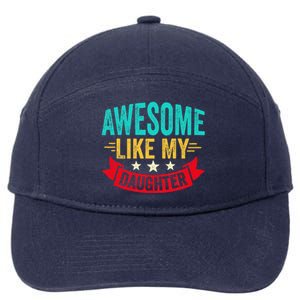 Awesome Like My Daughter Man Dad Funny Fathers Day 7-Panel Snapback Hat