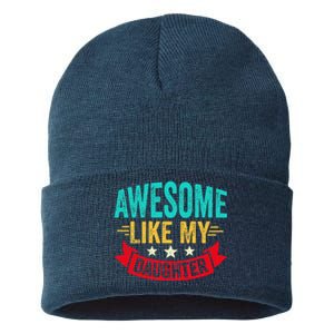 Awesome Like My Daughter Man Dad Funny Fathers Day Sustainable Knit Beanie