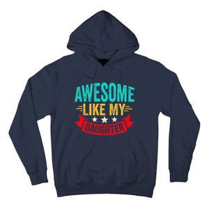 Awesome Like My Daughter Man Dad Funny Fathers Day Tall Hoodie