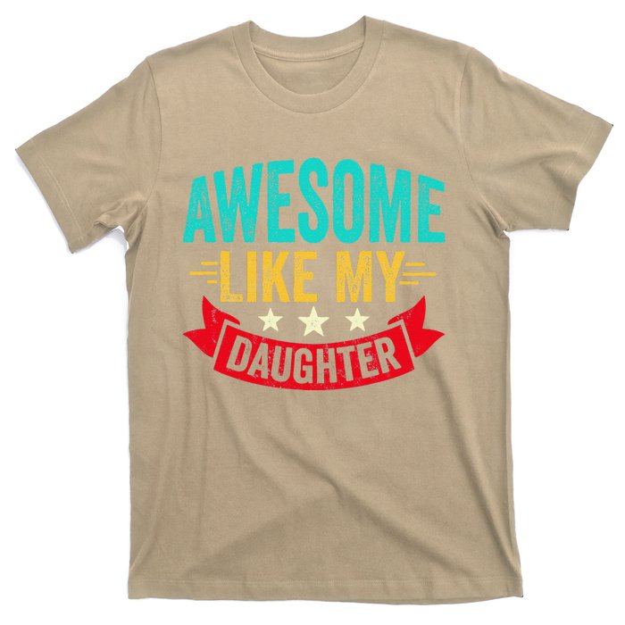 Awesome Like My Daughter Man Dad Funny Fathers Day T-Shirt