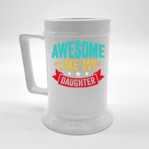 Awesome Like My Daughter Man Dad Funny Fathers Day Beer Stein