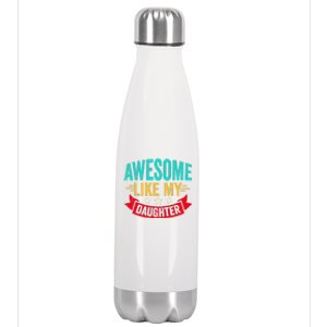 Awesome Like My Daughter Man Dad Funny Fathers Day Stainless Steel Insulated Water Bottle