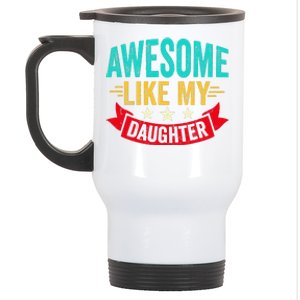 Awesome Like My Daughter Man Dad Funny Fathers Day Stainless Steel Travel Mug