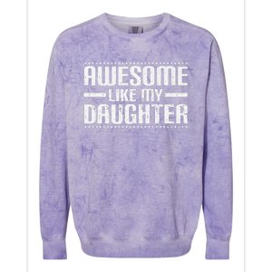 Awesome Like My Daughter Funny Mom Dad T Colorblast Crewneck Sweatshirt