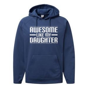 Awesome Like My Daughter Funny Mom Dad T Performance Fleece Hoodie