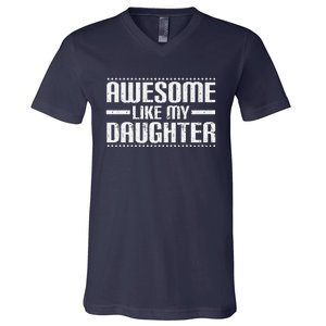 Awesome Like My Daughter Funny Mom Dad T V-Neck T-Shirt