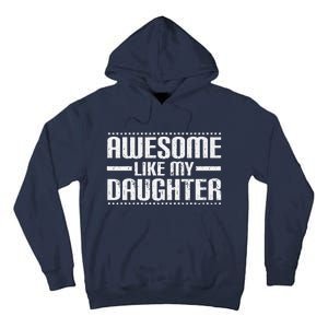 Awesome Like My Daughter Funny Mom Dad T Tall Hoodie