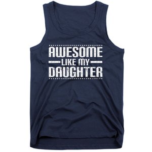 Awesome Like My Daughter Funny Mom Dad T Tank Top