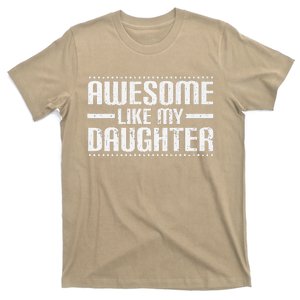 Awesome Like My Daughter Funny Mom Dad T T-Shirt