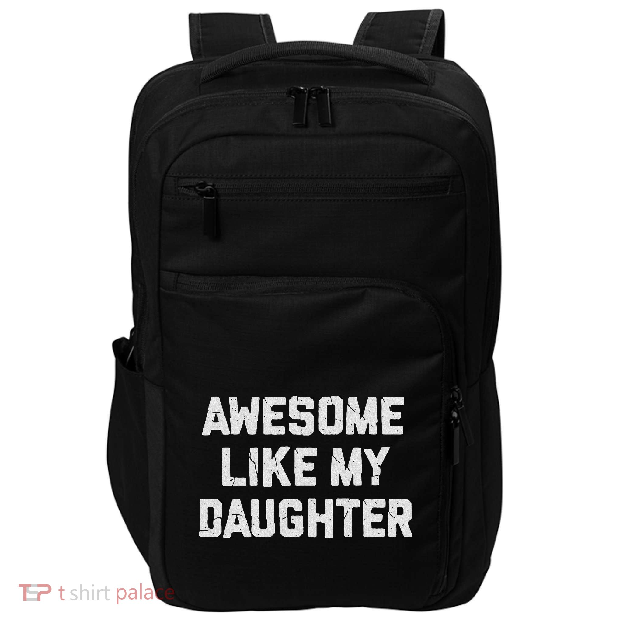 Awesome Like My Daughter FatherS Day Funny Dad And Daughter Impact Tech Backpack