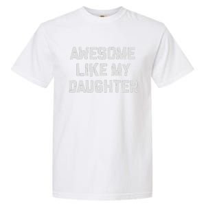 Awesome Like My Daughter FatherS Day Funny Dad And Daughter Garment-Dyed Heavyweight T-Shirt