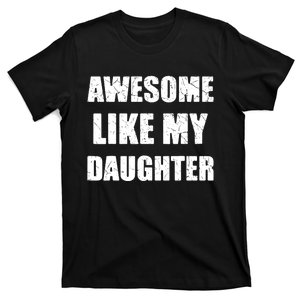 Awesome Like My Daughter Funny Dad Mom Papa Father T-Shirt