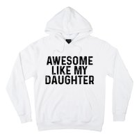 Awesome Like My Daughter Gifts Men Funny Fathers Day Dad Hoodie