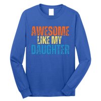 Awesome Like My Daughter Funny Retro Vintage Fathers Day Long Sleeve Shirt