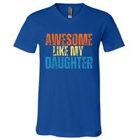 Awesome Like My Daughter Funny Retro Vintage Fathers Day V-Neck T-Shirt