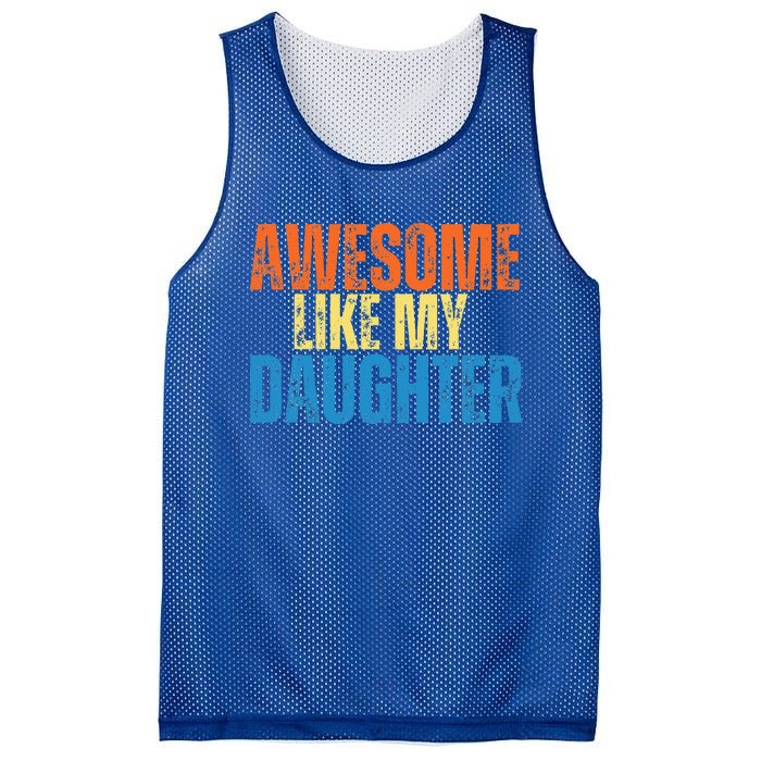 Awesome Like My Daughter Funny Retro Vintage Fathers Day Mesh Reversible Basketball Jersey Tank