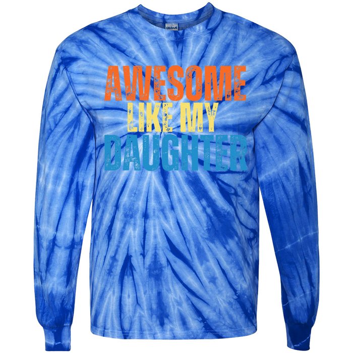 Awesome Like My Daughter Funny Retro Vintage Fathers Day Tie-Dye Long Sleeve Shirt