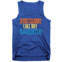 Awesome Like My Daughter Funny Retro Vintage Fathers Day Tank Top