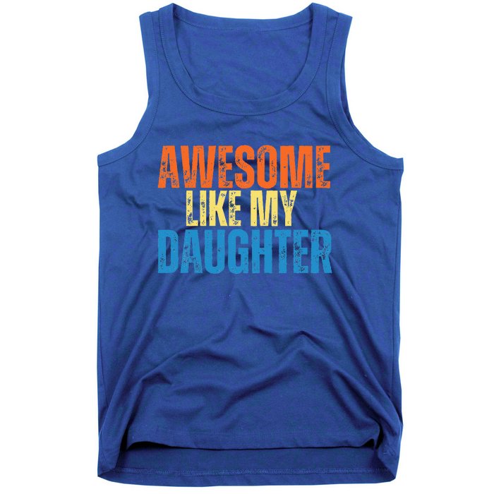 Awesome Like My Daughter Funny Retro Vintage Fathers Day Tank Top