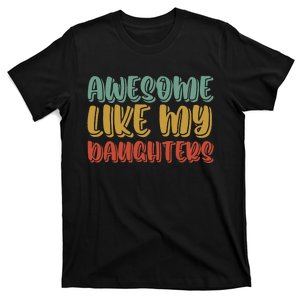 Awesome Like My Daughter Funny Dad Family Lover Retro T-Shirt