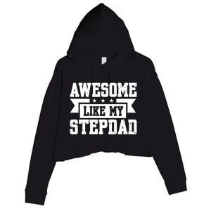 Awesome Like My Stepdad Bonus Dad Cute Gift Crop Fleece Hoodie