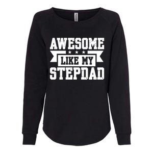 Awesome Like My Stepdad Bonus Dad Cute Gift Womens California Wash Sweatshirt