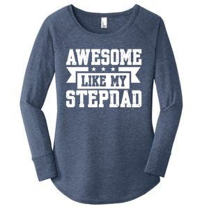 Awesome Like My Stepdad Bonus Dad Cute Gift Women's Perfect Tri Tunic Long Sleeve Shirt