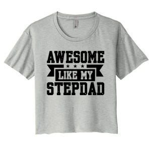 Awesome Like My Stepdad Bonus Dad Cute Gift Women's Crop Top Tee