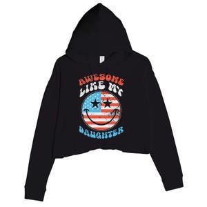 Awesome Like My Daughter Funny FatherS Day 4th Of July 2024 Crop Fleece Hoodie