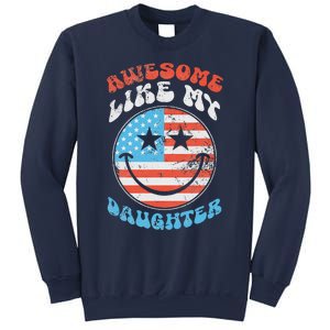 Awesome Like My Daughter Funny FatherS Day 4th Of July 2024 Sweatshirt